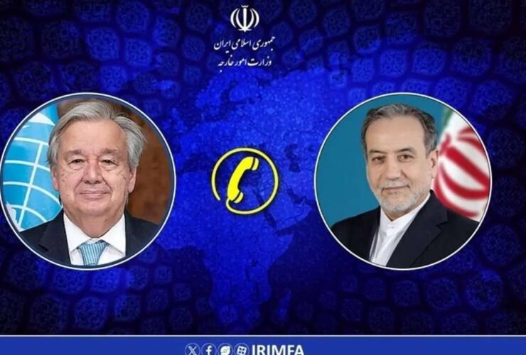 گفتگوی تلفنی دبیرکل سازمان ملل متحد با عراقچی